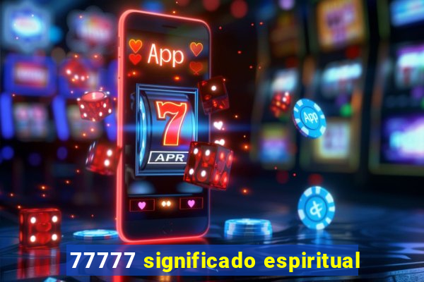 77777 significado espiritual